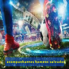 acompanhantes homens salvador