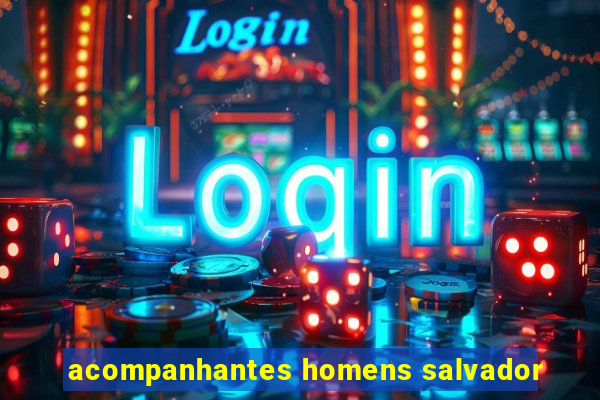 acompanhantes homens salvador