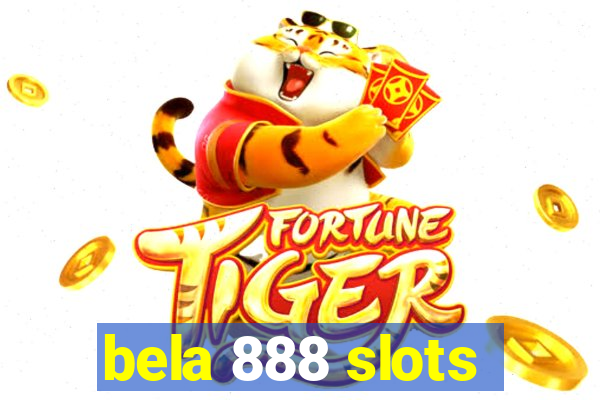 bela 888 slots