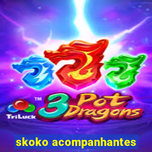 skoko acompanhantes