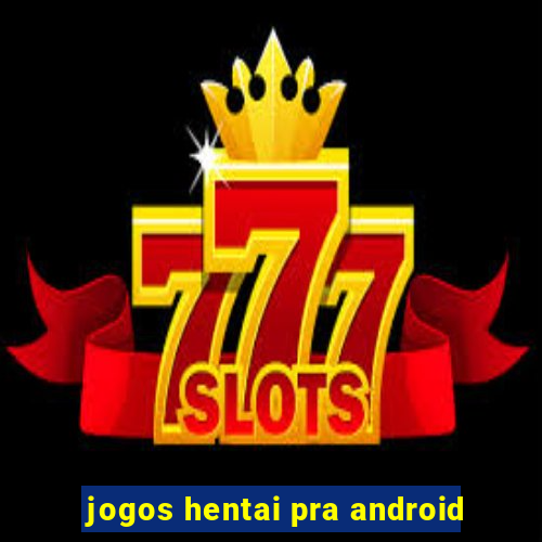 jogos hentai pra android