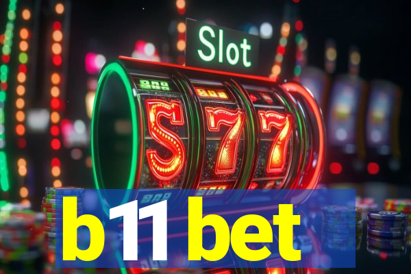 b11 bet