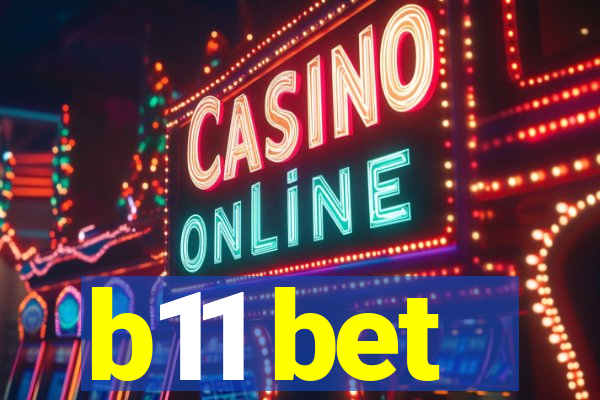 b11 bet