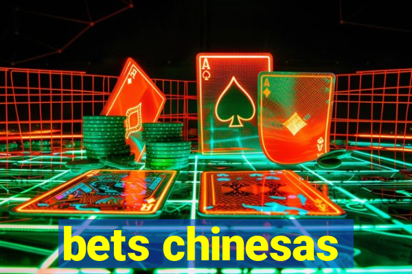 bets chinesas