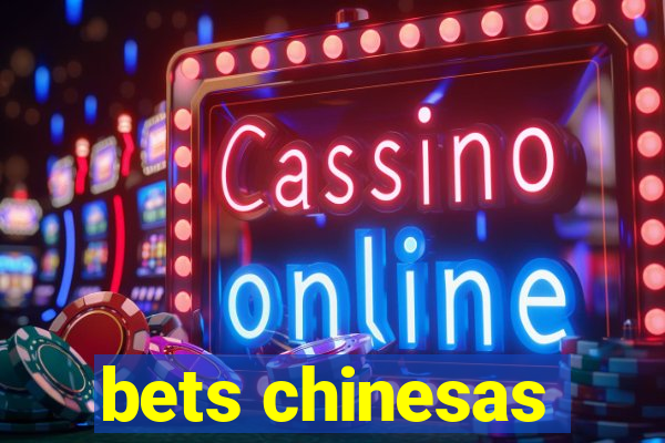 bets chinesas