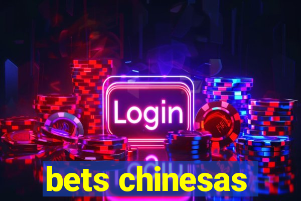 bets chinesas