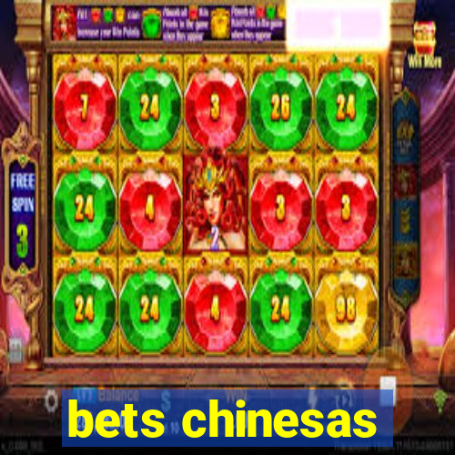 bets chinesas