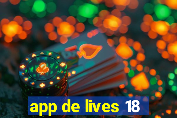 app de lives 18