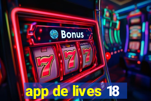 app de lives 18