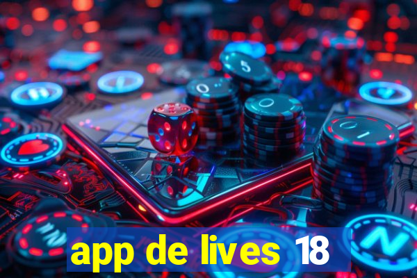 app de lives 18