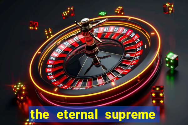 the eternal supreme pt br