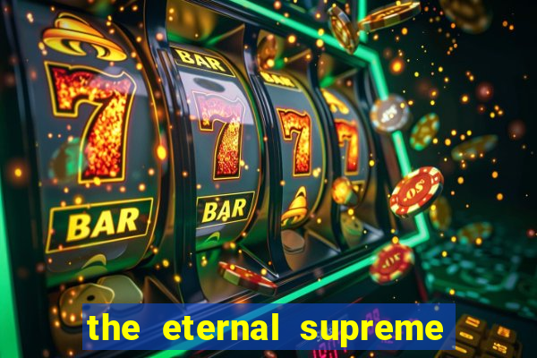 the eternal supreme pt br