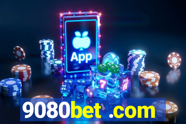 9080bet .com