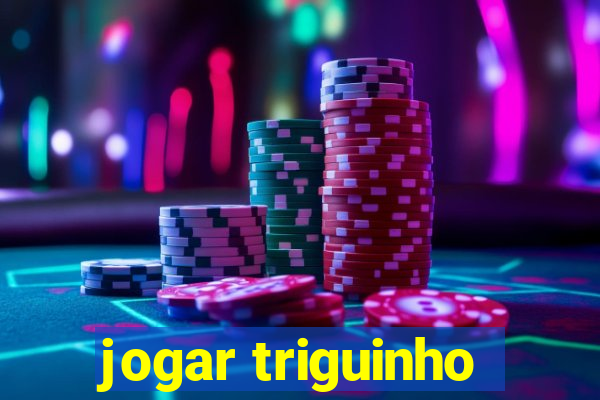 jogar triguinho