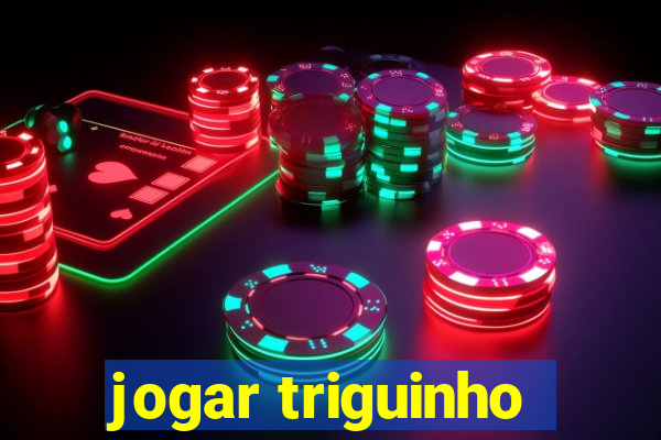 jogar triguinho