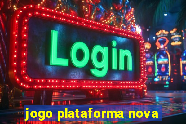 jogo plataforma nova