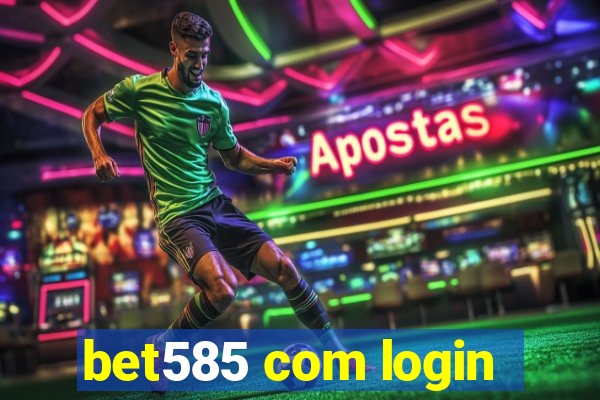 bet585 com login