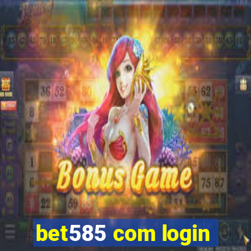 bet585 com login