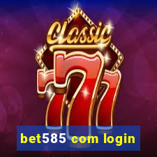 bet585 com login