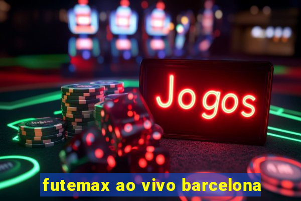 futemax ao vivo barcelona