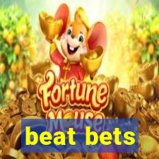 beat bets