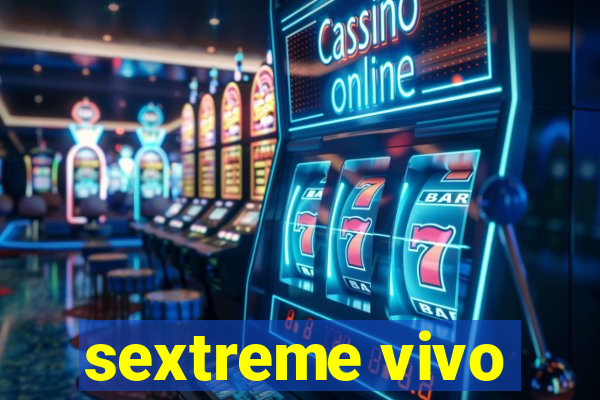 sextreme vivo