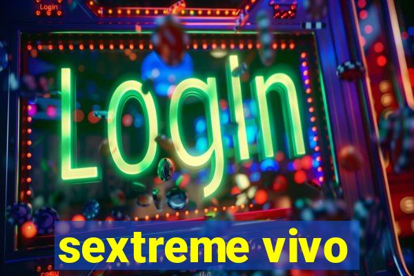 sextreme vivo