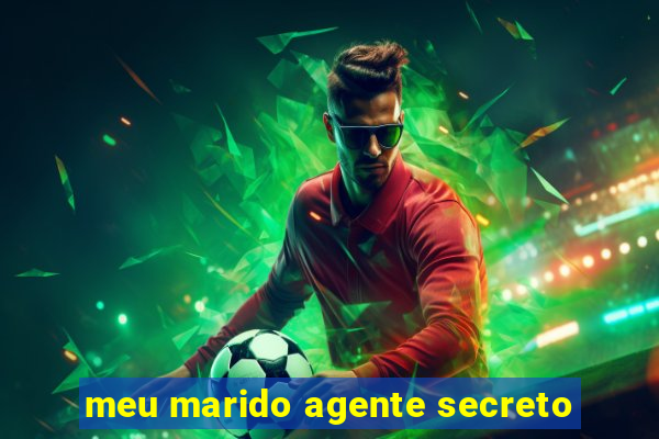 meu marido agente secreto