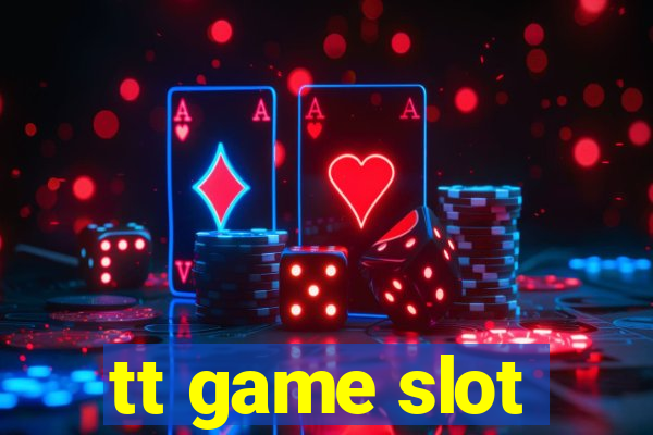 tt game slot