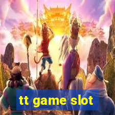 tt game slot