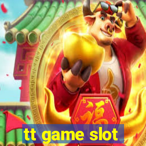 tt game slot