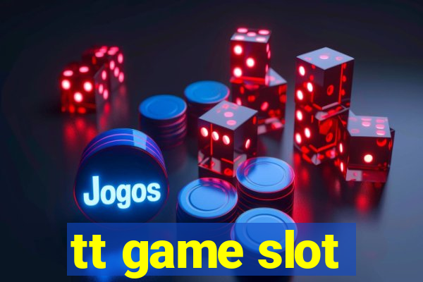 tt game slot