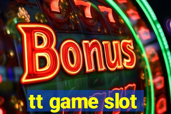 tt game slot