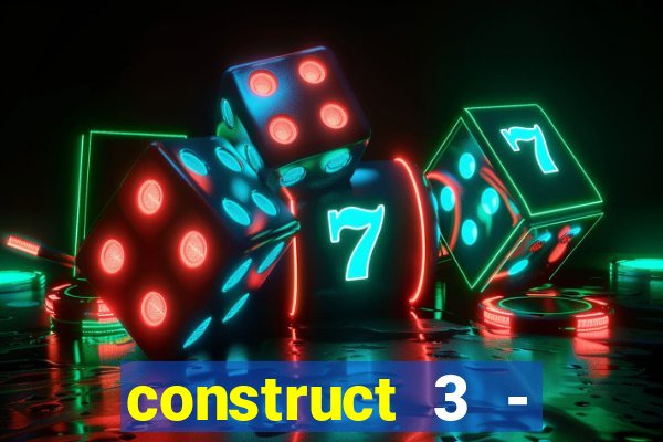 construct 3 - criar jogos