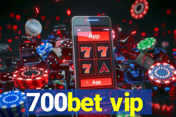 700bet vip