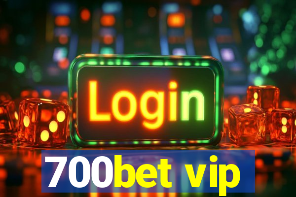 700bet vip