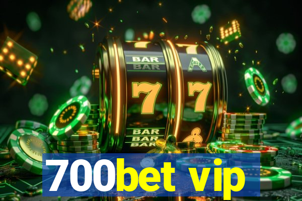 700bet vip