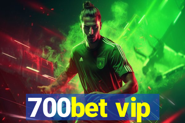 700bet vip