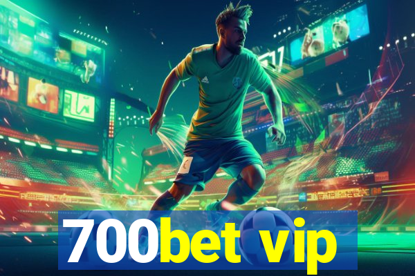 700bet vip