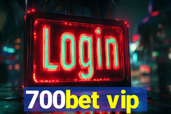 700bet vip