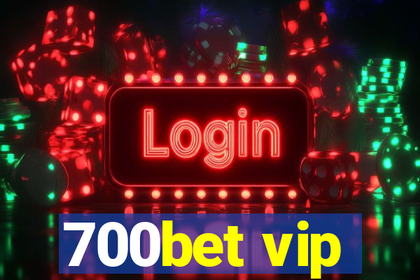 700bet vip