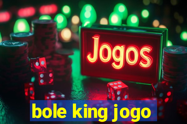 bole king jogo