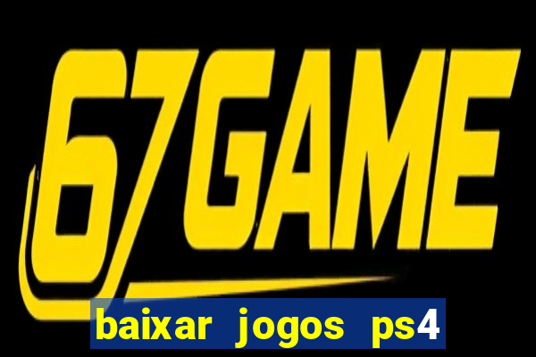 baixar jogos ps4 desbloqueado pkg