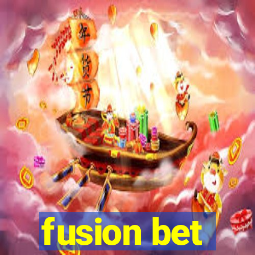 fusion bet