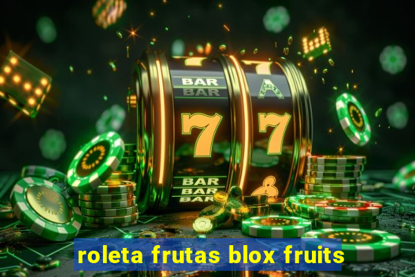 roleta frutas blox fruits