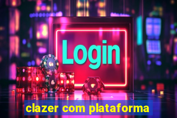 clazer com plataforma