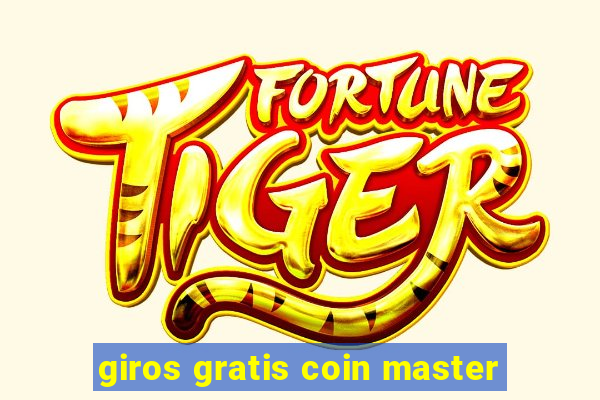 giros gratis coin master