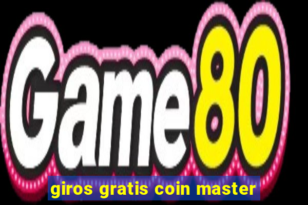 giros gratis coin master