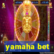 yamaha bet