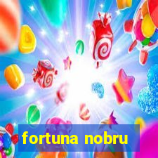 fortuna nobru